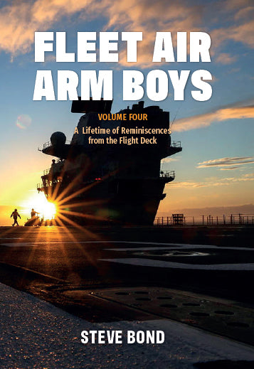 Fleet Air Arm Boys Volume Four: A Lifetime of Reminiscences from